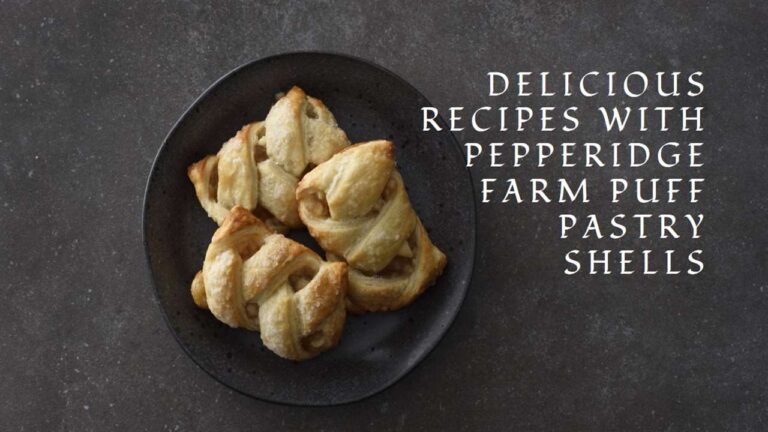 Exploring Pepperidge Farm Puff Pastry Shells Recipes: Elevate Your Culinary Creations